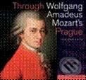 Kniha: Through Wolfgang Amadeus Mozart - Prague (Iva Daňková). Albatros CZ, 2010 Kniha: Through Wolfgang Amadeus Mozart - Prague (Iva Daňková). Albatros CZ, 2010