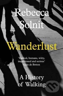 Kniha: Wanderlust (Rebecca Solnit). Granta Books, 2014 Kniha: Wanderlust (Rebecca Solnit). Granta Books, 2014
