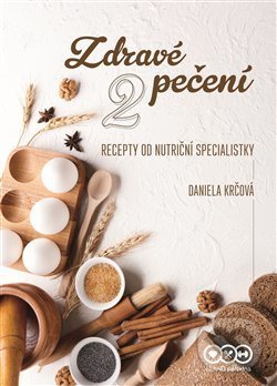 Kniha: Zdravé pečení 2 (Daniela Krčová). Agama, 2021 Kniha: Zdravé pečení 2 (Daniela Krčová). Agama, 2021