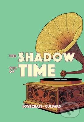 Kniha: The Shadow Out of Time (Howard Phillips Lovecraft). SelfMadeHero, 2021 Kniha: The Shadow Out of Time (Howard Phillips Lovecraft). SelfMadeHero, 2021