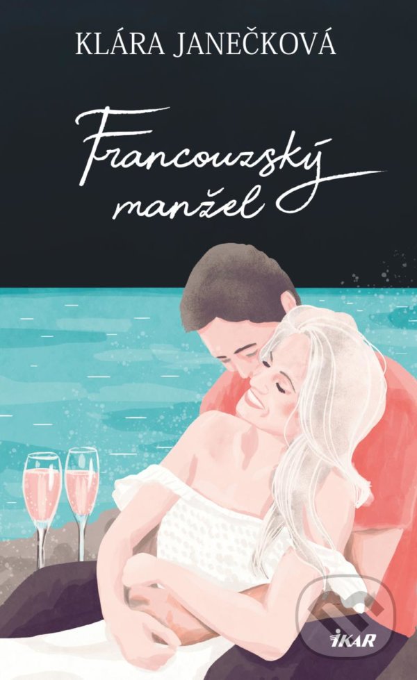 Kniha: Francouzský manžel (Klára Janečková). Ikar CZ, 2021 Kniha: Francouzský manžel (Klára Janečková). Ikar CZ, 2021
