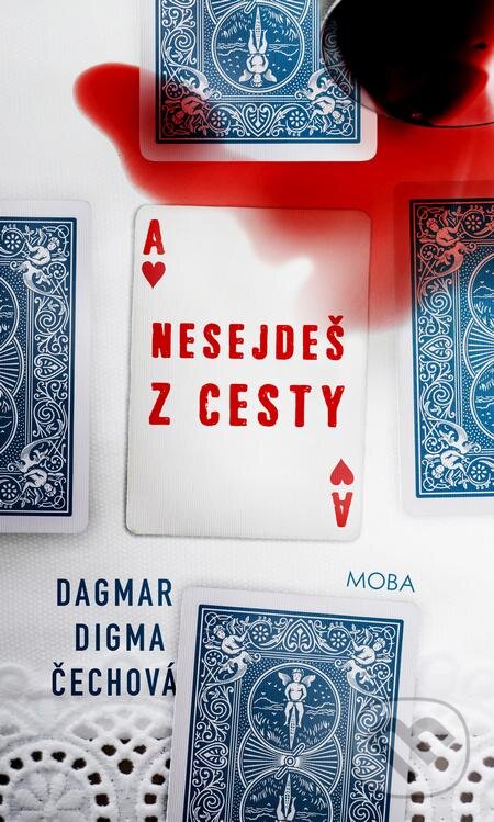 E-kniha: Nesejdeš z cesty (Dagmar Digma Čechová). Moba, 2021 E-kniha: Nesejdeš z cesty (Dagmar Digma Čechová). Moba, 2021