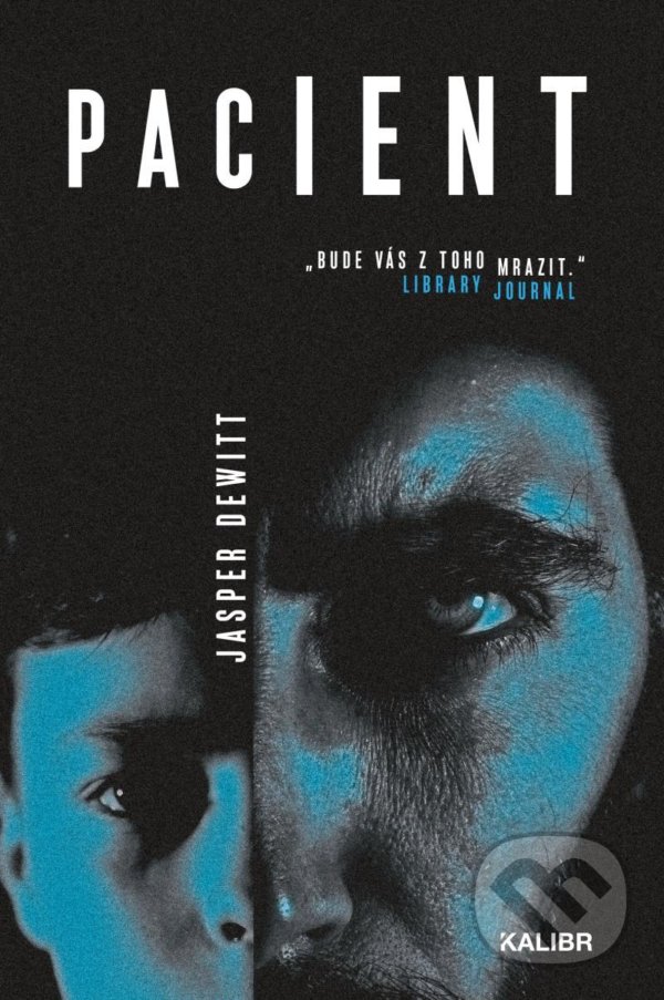 Kniha: Pacient (Jasper DeWitt). Kalibr, 2021 Kniha: Pacient (Jasper DeWitt). Kalibr, 2021