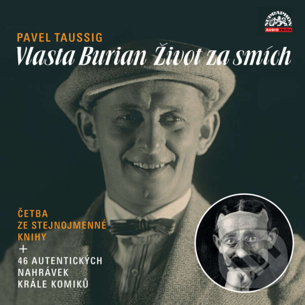 Audiokniha: Vlasta Burian / Život za smích (Eman Zeman, Emanuel Brožík, Fráňa Vodička, František Němec, Jarda Lada, Jarka Mottl, Jaromír John, Jaroslav Hašek, Jindřich Mošna, Jiří Verner, Karel Hašler, Karel Melíšek, Karel Tobis, Ladislav Brom, Otto Lampel, Pavel Taussig, Rudolf, Vlasta Burian a Vratislav Blažek). Supraphon, 2021 Audiokniha: Vlasta Burian / Život za smích (Eman Zeman, Emanuel Brožík, Fráňa Vodička, František Němec, Jarda Lada, Jarka Mottl, Jaromír John, Jaroslav Hašek, Jindřich Mošna, Jiří Verner, Karel Hašler, Karel Melíšek, Karel Tobis, Ladislav Brom, Otto Lampel, Pavel Taussig, Rudolf, Vlasta Burian a Vratislav Blažek). Supraphon, 2021