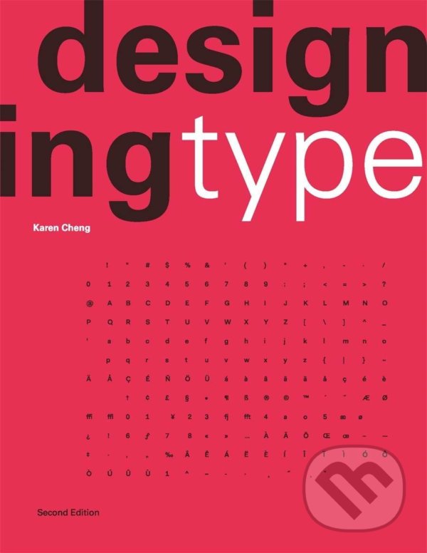 Kniha: Designing Type (Karen Cheng). Laurence King Publishing, 2020 Kniha: Designing Type (Karen Cheng). Laurence King Publishing, 2020