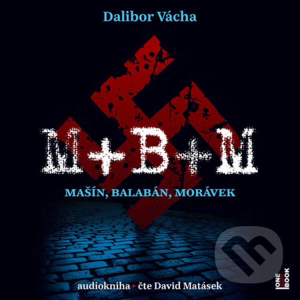 Audiokniha: M+B+M (Dalibor Vácha). OneHotBook, 2021 Audiokniha: M+B+M (Dalibor Vácha). OneHotBook, 2021