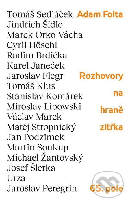 E-kniha: Rozhovory na hraně zítřka (Adam Folta). 65. pole, 2019 E-kniha: Rozhovory na hraně zítřka (Adam Folta). 65. pole, 2019