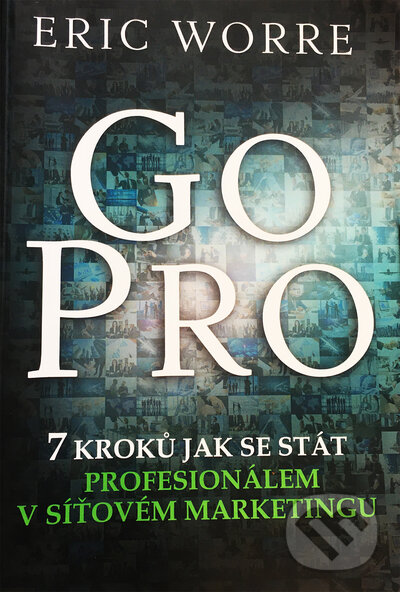 Kniha: Go Pro (Eric Worre). Network Marketing Pro, 2013 Kniha: Go Pro (Eric Worre). Network Marketing Pro, 2013
