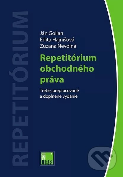 Kniha: Repetitórium obchodného práva (Edita Hajnišová a Ján Golian). IURIS LIBRI, 2021 Kniha: Repetitórium obchodného práva (Edita Hajnišová a Ján Golian). IURIS LIBRI, 2021