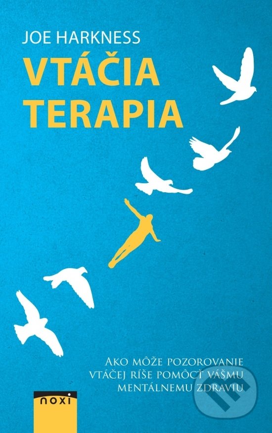Kniha: Vtáčia terapia (Joe Harkness). NOXI, 2021 Kniha: Vtáčia terapia (Joe Harkness). NOXI, 2021