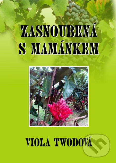 E-kniha: Zasnoubená s mamánkem (Viola Twodová). E-knihy jedou E-kniha: Zasnoubená s mamánkem (Viola Twodová). E-knihy jedou