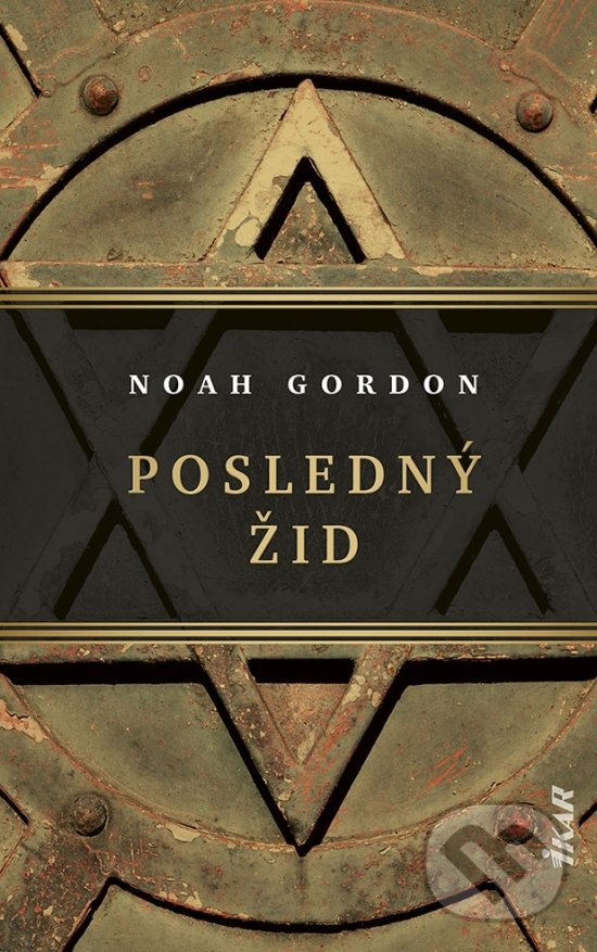 Kniha: Posledný Žid (Noah Gordon). Ikar, 2021 Kniha: Posledný Žid (Noah Gordon). Ikar, 2021