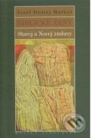 Kniha: Biblické ženy Starej a Novej zmluvy (Jozef Ondrej Markuš). Matica slovenská, 2010 Kniha: Biblické ženy Starej a Novej zmluvy (Jozef Ondrej Markuš). Matica slovenská, 2010