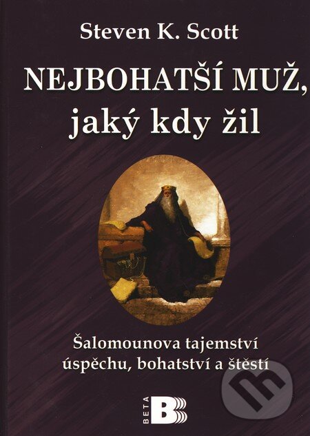 Kniha: Nejbohatší muž, jaký kdy žil (Steven K. Scott). BETA - Dobrovský, 2010 Kniha: Nejbohatší muž, jaký kdy žil (Steven K. Scott). BETA - Dobrovský, 2010