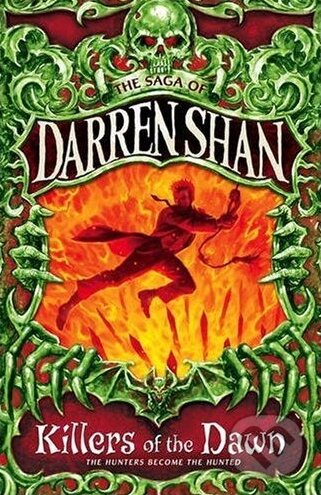 Kniha: The Saga of Darren Shan 9: Killers of the Dawn (Darren Shan). HarperCollins, 2009 Kniha: The Saga of Darren Shan 9: Killers of the Dawn (Darren Shan). HarperCollins, 2009