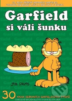 Kniha: Garfield 30: Si válí šunku (Jim Davis). Crew, 2010 Kniha: Garfield 30: Si válí šunku (Jim Davis). Crew, 2010