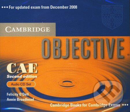 Audiokniha: Objective CAE Audio CD Set (3 CDs) (Annie Broadhead a Felicity O'Dell). Cambridge University Press, 2008 Audiokniha: Objective CAE Audio CD Set (3 CDs) (Annie Broadhead a Felicity O'Dell). Cambridge University Press, 2008