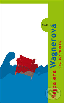 Kniha: Krajina nedělní (Magdalena Wagnerová). Kniha Zlín, 2010 Kniha: Krajina nedělní (Magdalena Wagnerová). Kniha Zlín, 2010