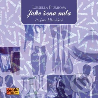 Audiokniha: Jako žena nula 2 CD (Popron music). Popron music, 2009 Audiokniha: Jako žena nula 2 CD (Popron music). Popron music, 2009