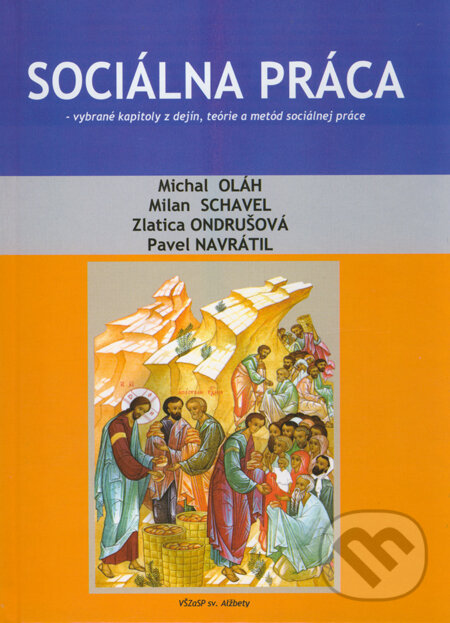 Kniha: Sociálna práca (Michal Oláh, Milan Schavel, Pavel Navrátil a Zlatica Ondrušová). Vysoká škola zdravotníctva a sociálnej práce sv. Alžbety, 2009 Kniha: Sociálna práca (Michal Oláh, Milan Schavel, Pavel Navrátil a Zlatica Ondrušová). Vysoká škola zdravotníctva a sociálnej práce sv. Alžbety, 2009