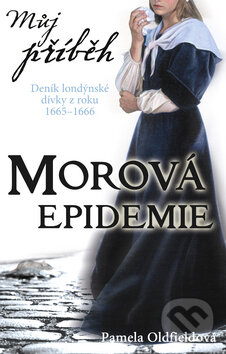 Kniha: Morová epidemie (Pamela Oldfieldová). Egmont ČR, 2010 Kniha: Morová epidemie (Pamela Oldfieldová). Egmont ČR, 2010
