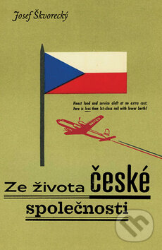 Kniha: Ze života české společnosti (Josef Škvorecký). Albatros CZ, 2010 Kniha: Ze života české společnosti (Josef Škvorecký). Albatros CZ, 2010