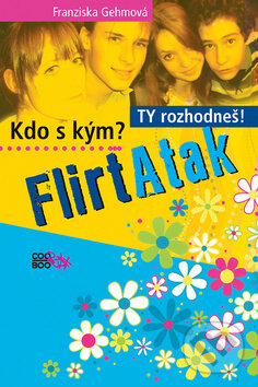 Kniha: FlirtAtak (Franziska Gehmová). Albatros CZ, 2010 Kniha: FlirtAtak (Franziska Gehmová). Albatros CZ, 2010