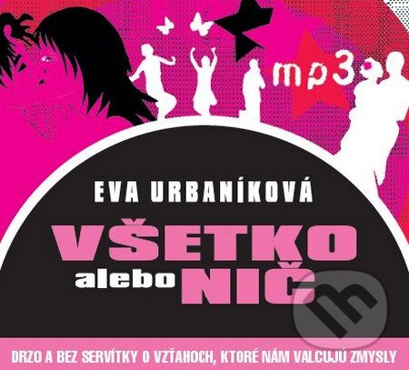 Audiokniha: Všetko alebo nič (MP3 CD) (Eva Urbaníková). Kniha do ucha, 2010 Audiokniha: Všetko alebo nič (MP3 CD) (Eva Urbaníková). Kniha do ucha, 2010