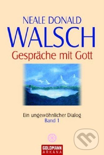 Kniha: Gespräche mit Gott (Band 1) (Neale Donald Walsch). Goldmann Verlag Kniha: Gespräche mit Gott (Band 1) (Neale Donald Walsch). Goldmann Verlag