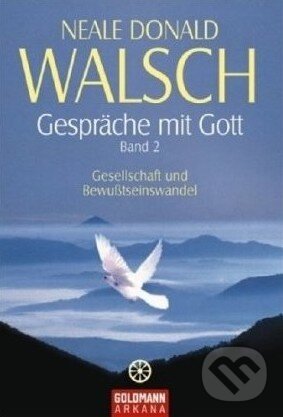 Kniha: Gespräche mit Gott (Band 2) (Neale Donald Walsch). Goldmann Verlag Kniha: Gespräche mit Gott (Band 2) (Neale Donald Walsch). Goldmann Verlag