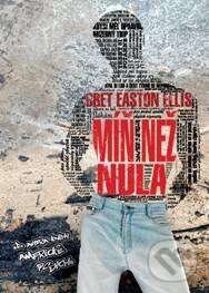 Kniha: Míň než nula (Bret Easton Ellis). XYZ, 2010 Kniha: Míň než nula (Bret Easton Ellis). XYZ, 2010