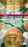Kniha: Pygmej (Chuck Palahniuk). Odeon CZ, 2010 Kniha: Pygmej (Chuck Palahniuk). Odeon CZ, 2010