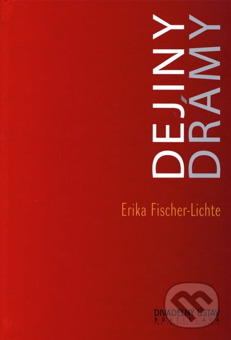 Kniha: Dejiny drámy (Erika Fischer-Lichte). Divadelný ústav, 2003 Kniha: Dejiny drámy (Erika Fischer-Lichte). Divadelný ústav, 2003
