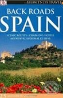 Kniha: Back Roads Spain (Dorling Kindersley). Dorling Kindersley, 2010 Kniha: Back Roads Spain (Dorling Kindersley). Dorling Kindersley, 2010