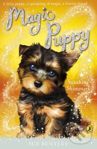 Kniha: Magic Puppy: Sunshine Shimmers (Sue Bentley). Penguin Books, 2009 Kniha: Magic Puppy: Sunshine Shimmers (Sue Bentley). Penguin Books, 2009