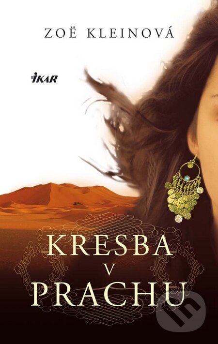 Kniha: Kresba v prachu (Zoë Kleinová). Ikar, 2010 Kniha: Kresba v prachu (Zoë Kleinová). Ikar, 2010