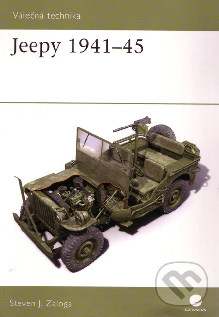 Kniha: Jeepy 1941 – 45 (Steven J. Zaloga). Grada, 2010 Kniha: Jeepy 1941 – 45 (Steven J. Zaloga). Grada, 2010