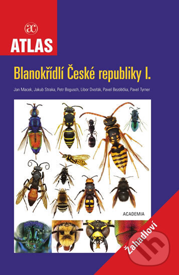 Kniha: Blanokřídlí České republiky I. (Jan Macek a kolektív). Academia, 2010 Kniha: Blanokřídlí České republiky I. (Jan Macek a kolektív). Academia, 2010