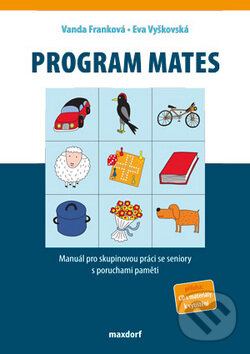 Kniha: Program Mates + CD s materiály k vytištění (Vanda Franková a Eva Vyškovská). Maxdorf, 2010 Kniha: Program Mates + CD s materiály k vytištění (Vanda Franková a Eva Vyškovská). Maxdorf, 2010