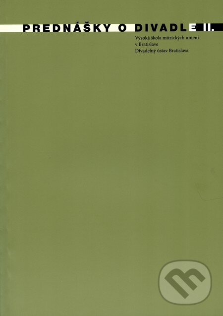 Kniha: Prednášky o divadle II. (Divadelný ústav). Divadelný ústav, 2009 Kniha: Prednášky o divadle II. (Divadelný ústav). Divadelný ústav, 2009