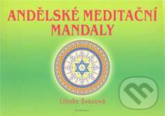 Andělské meditační mandaly - Libuše Švecová, Fontána, 2010