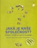 Kniha: Jaká je naše společnost (Hana Mříková a kolektív). SLON, 2010 Kniha: Jaká je naše společnost (Hana Mříková a kolektív). SLON, 2010