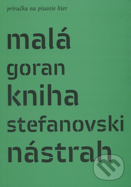 Malá kniha nástrah - Goran Stefanovski, Divadelný ústav, 2010