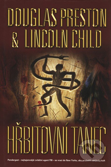 Kniha: Hřbitovní tanec (Douglas Preston a Lincoln Child). BB/art, 2010 Kniha: Hřbitovní tanec (Douglas Preston a Lincoln Child). BB/art, 2010