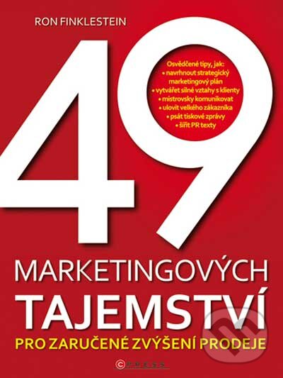 Kniha: 49 marketingových tajemství (Ron Finklestein). CPRESS, 2010 Kniha: 49 marketingových tajemství (Ron Finklestein). CPRESS, 2010