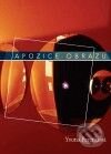 Kniha: Apozice obrazu (Yvona Ferencová). Křepela Pavel, 2009 Kniha: Apozice obrazu (Yvona Ferencová). Křepela Pavel, 2009