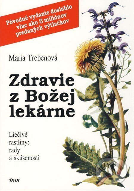 Kniha: Zdravie z Božej lekárne (Maria Treben). Ikar, 2010 Kniha: Zdravie z Božej lekárne (Maria Treben). Ikar, 2010