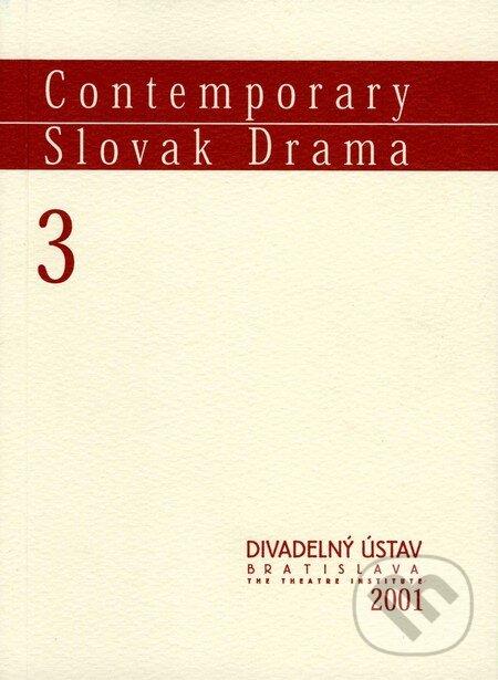 Kniha: Contemporary Slovak Drama 3 (Juraj Šebesta). Divadelný ústav, 2001 Kniha: Contemporary Slovak Drama 3 (Juraj Šebesta). Divadelný ústav, 2001
