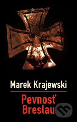 Kniha: Pevnosť Breslau (s podpisom autora) (Marek Krajewski). Slovart, 2010 Kniha: Pevnosť Breslau (s podpisom autora) (Marek Krajewski). Slovart, 2010