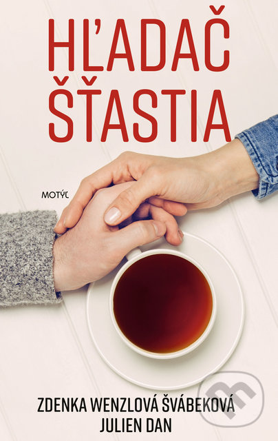 Kniha: Hľadač šťastia (Julien Dan a Zdenka Wenzlová Švábeková). Motýľ, 2021 Kniha: Hľadač šťastia (Julien Dan a Zdenka Wenzlová Švábeková). Motýľ, 2021
